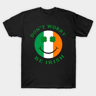 Don't Worry, Be Irish St. Patrick's Day Smiley Face T-Shirt